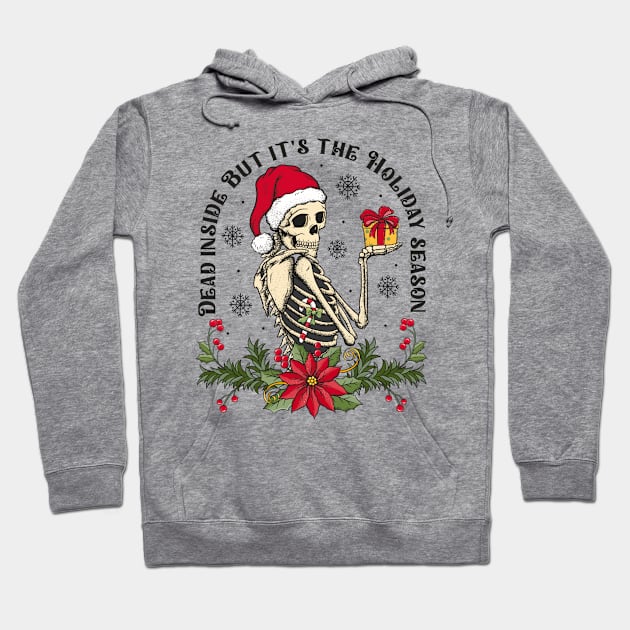 When You're Dead Inside But It's The Holiday Season Hoodie by MZeeDesigns